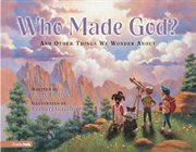 Who made god?. and Other Things We Wonder About cover image cdn