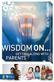 Wisdom on ... getting along with parents cover image cdn