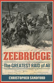Zeebrugge. The Greatest Raid of All cover image cdn