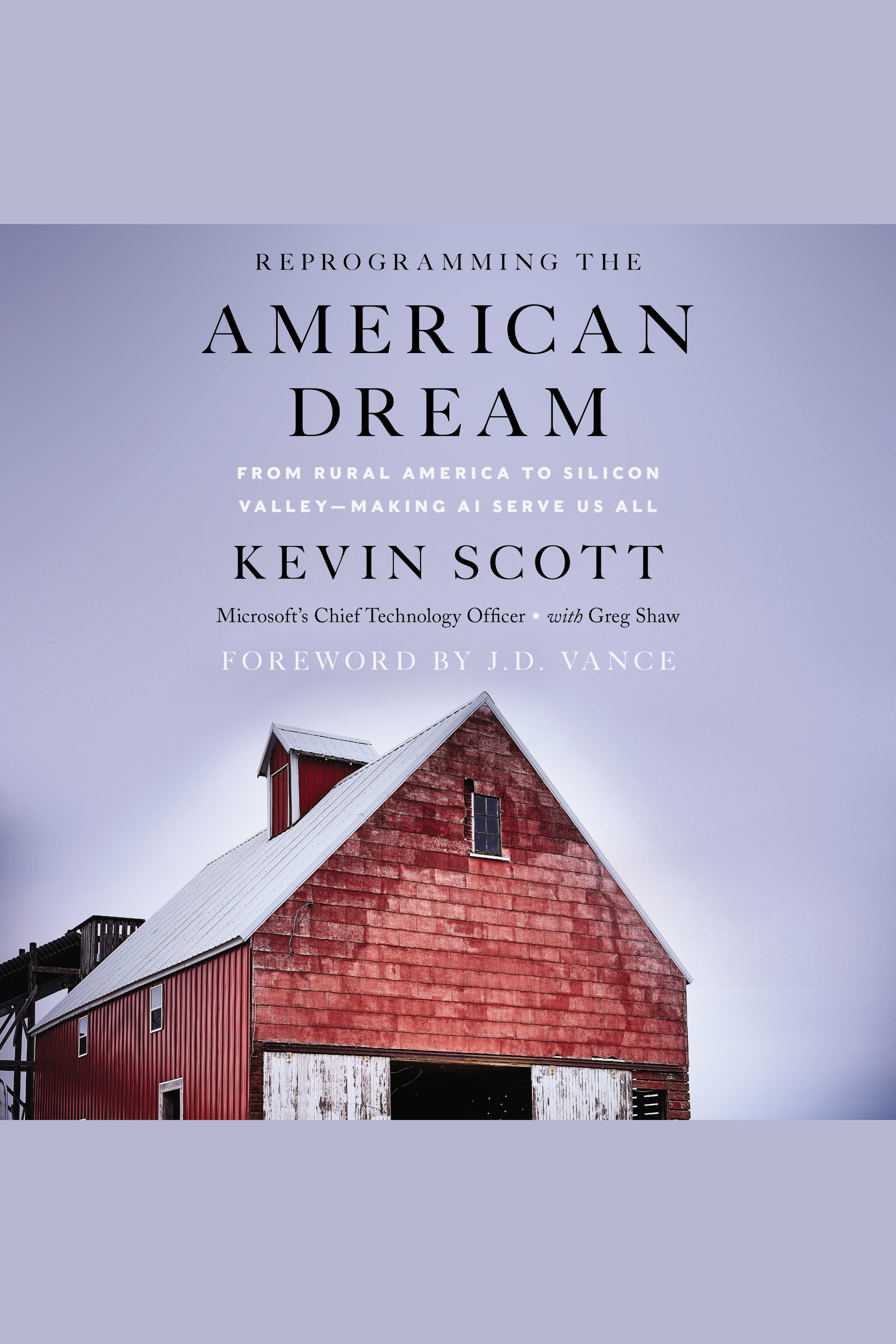 Reprogramming The American Dream From Rural America to Silicon Valley-Making AI Serve Us All cover image cdn