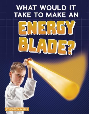 What would it take to make an energy blade?  cover image cdn