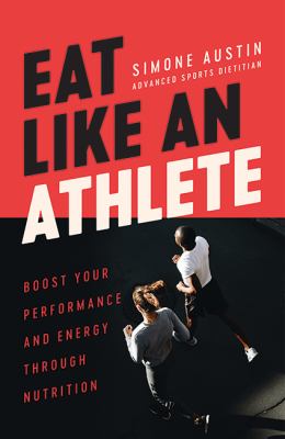 Eat like an athlete : boost your performance and energy through nutrition  cover image cdn