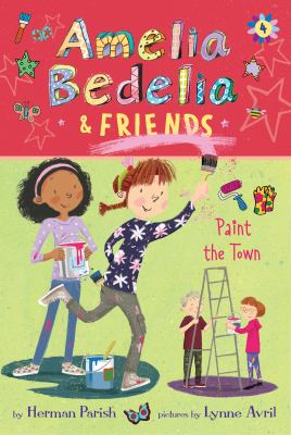 Amelia Bedelia & friends paint the town cover image