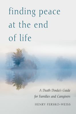 Finding peace at the end of life : a death doula's guide for families and caregivers  cover image cdn