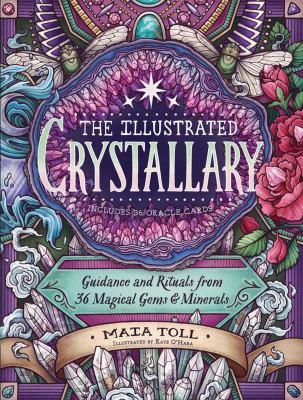 The illustrated crystallary : guidance and rituals from 36 magical gems and minerals  cover image cdn