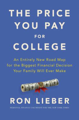 The price you pay for college : an entirely new road map for the biggest financial decision your family will ever make  cover image cdn