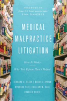 Medical malpractice litigation : how it works, why tort reform hasn't helped  cover image cdn