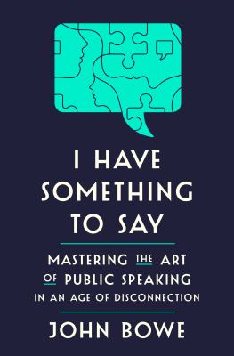I have something to say : mastering the art of public speaking in an age of disconnection  cover image cdn