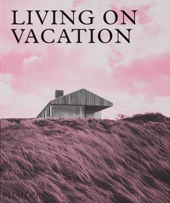 Living on vacation : contemporary houses for tranquil living cover image cdn