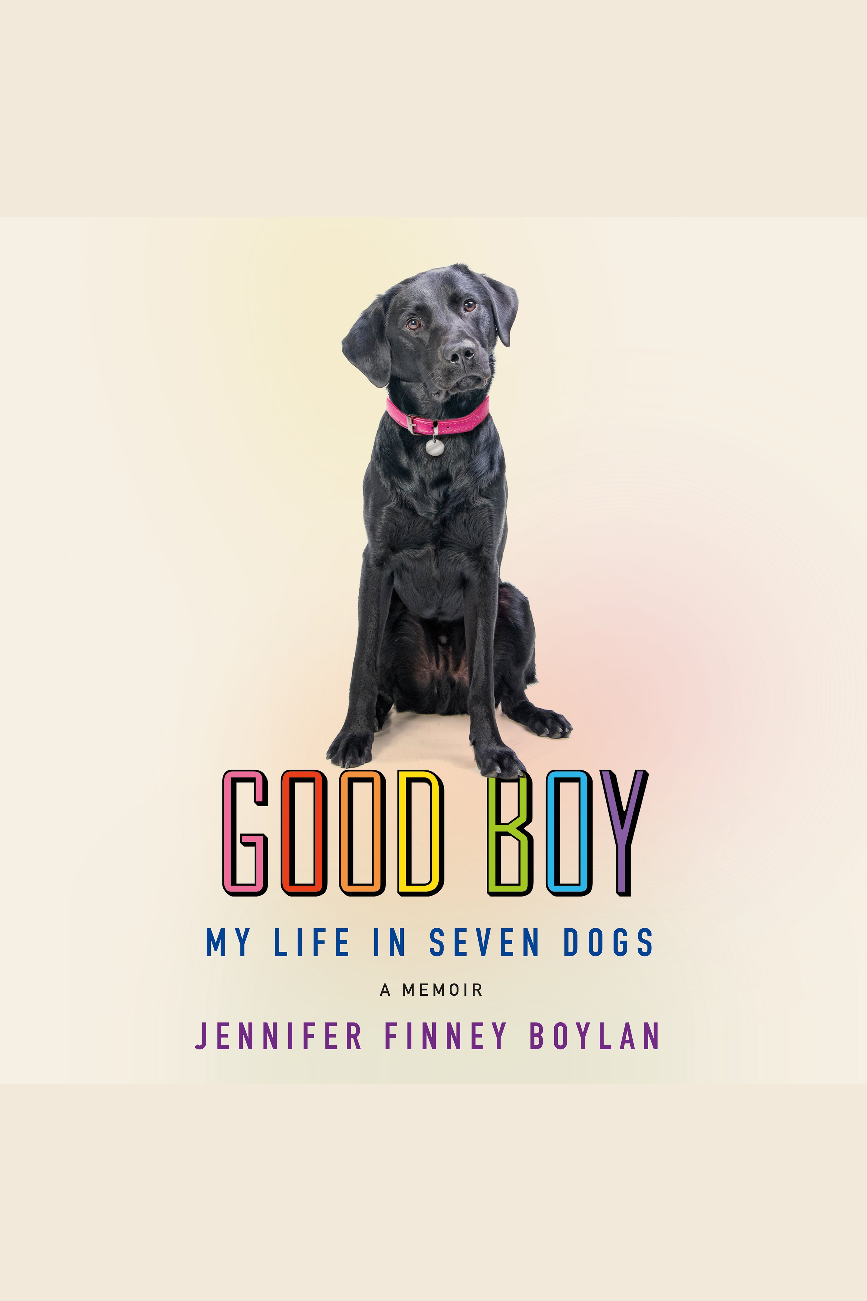 Good Boy My Life in Seven Dogs cover image cdn
