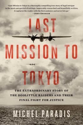 Last mission to Tokyo : the extraordinary story of the Doolittle Raiders and their final fight for justice  cover image cdn