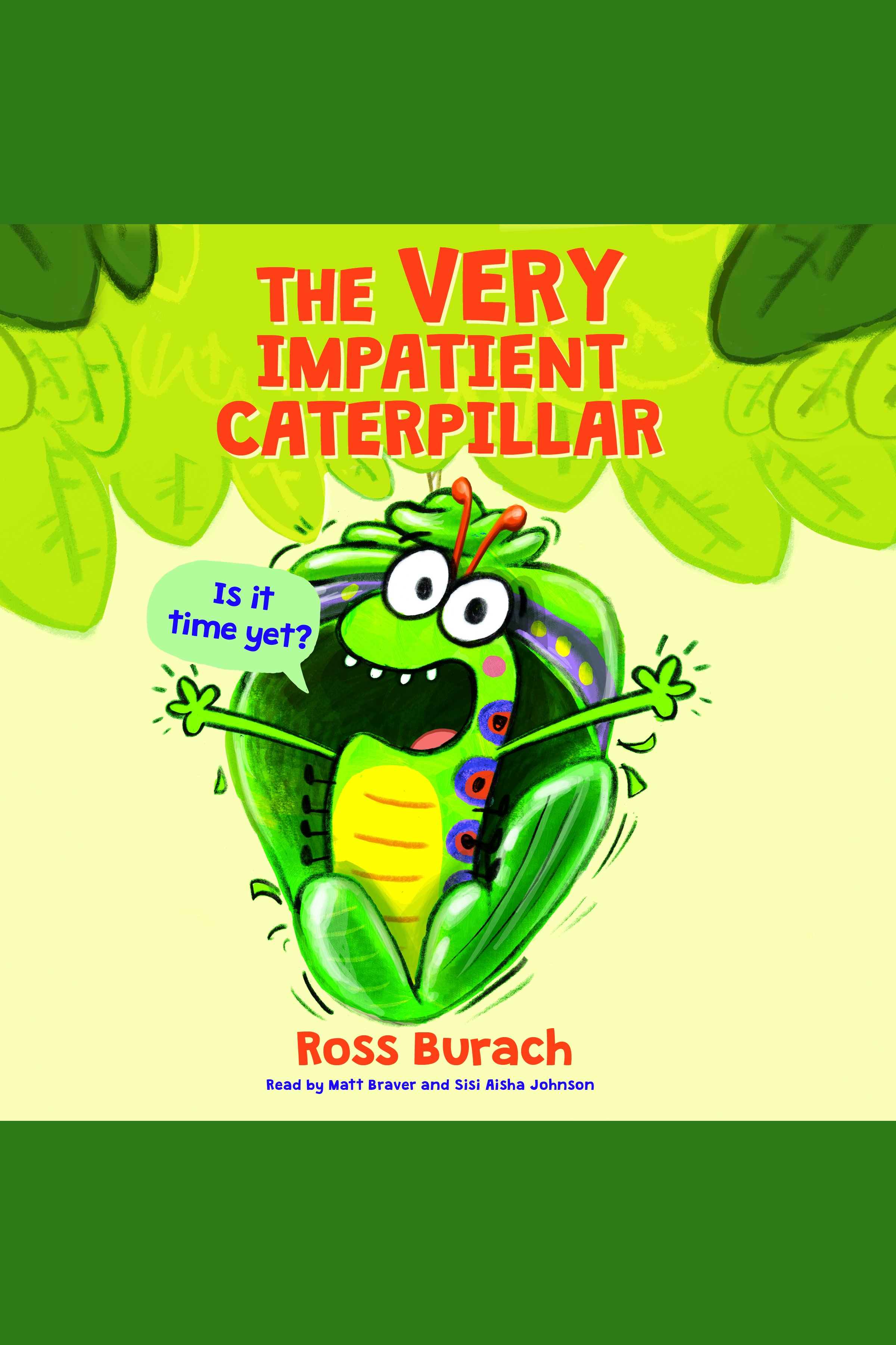 The Very Impatient Caterpillar : am I a butterfly yet? cover image cdn