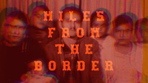 Miles From the Border cover image cdn