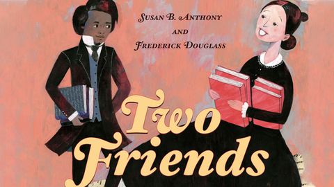 Two Friends: Susan B. Anthony and Frederick Douglass cover image cdn