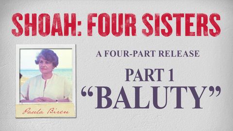 Shoah: Four Sisters. Episode 1, Baluty, Paula Biren cover image cdn