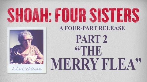 Shoah: Four Sisters. Episode 2, The Merry Flea, Ada Lichtman cover image cdn