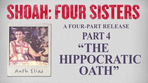 Shoah: Four Sisters. Episode 4, The Hippocratic Oath, Ruth Elias cover image cdn