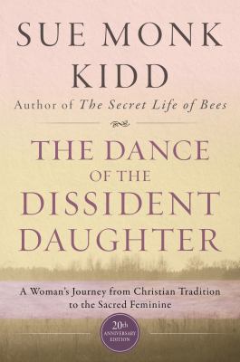The dance of the dissident daughter : a woman's journey from Christian tradition to the sacred feminine  cover image cdn