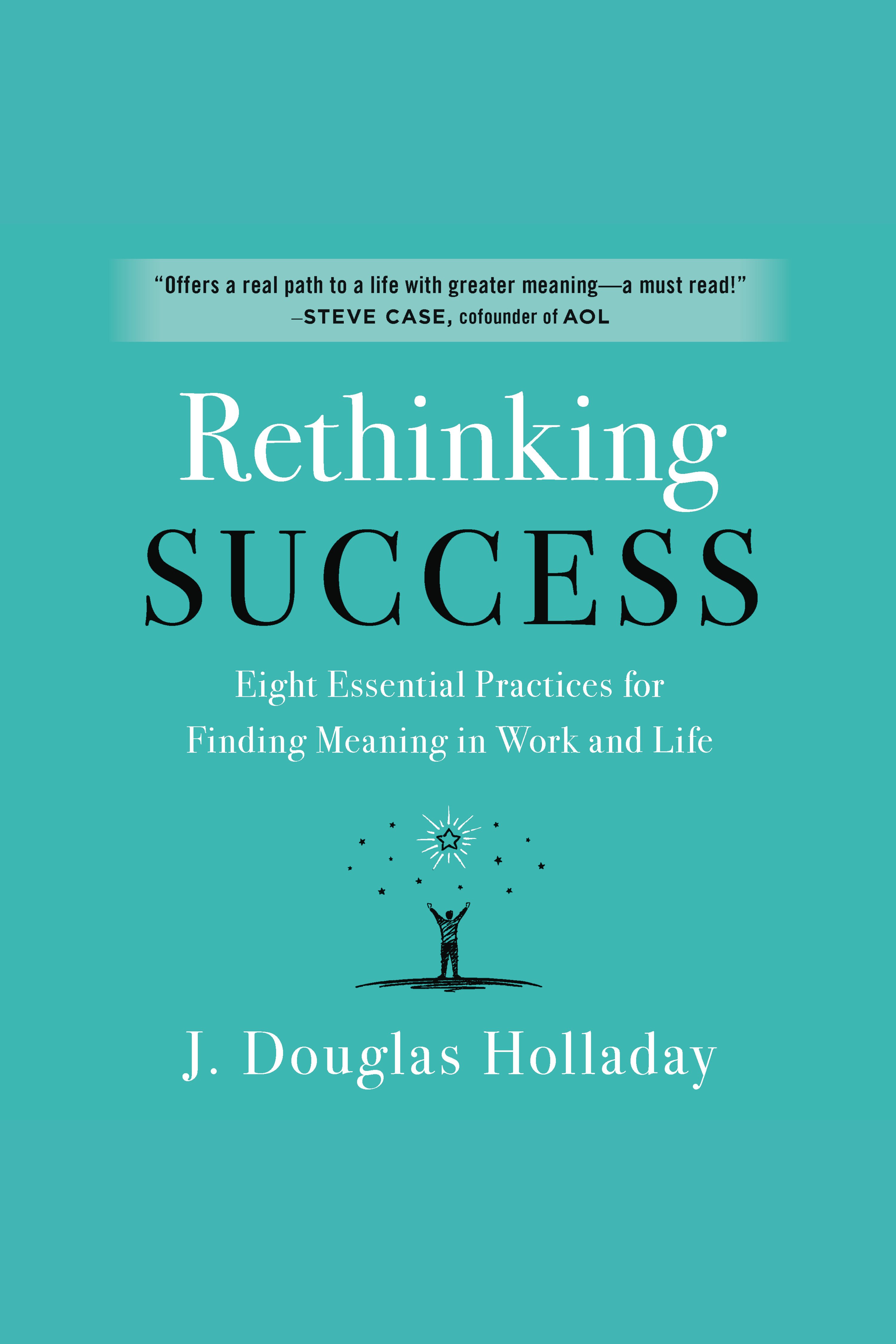 Rethinking Success Eight Essential Practices for Finding Meaning in Work and Life cover image cdn