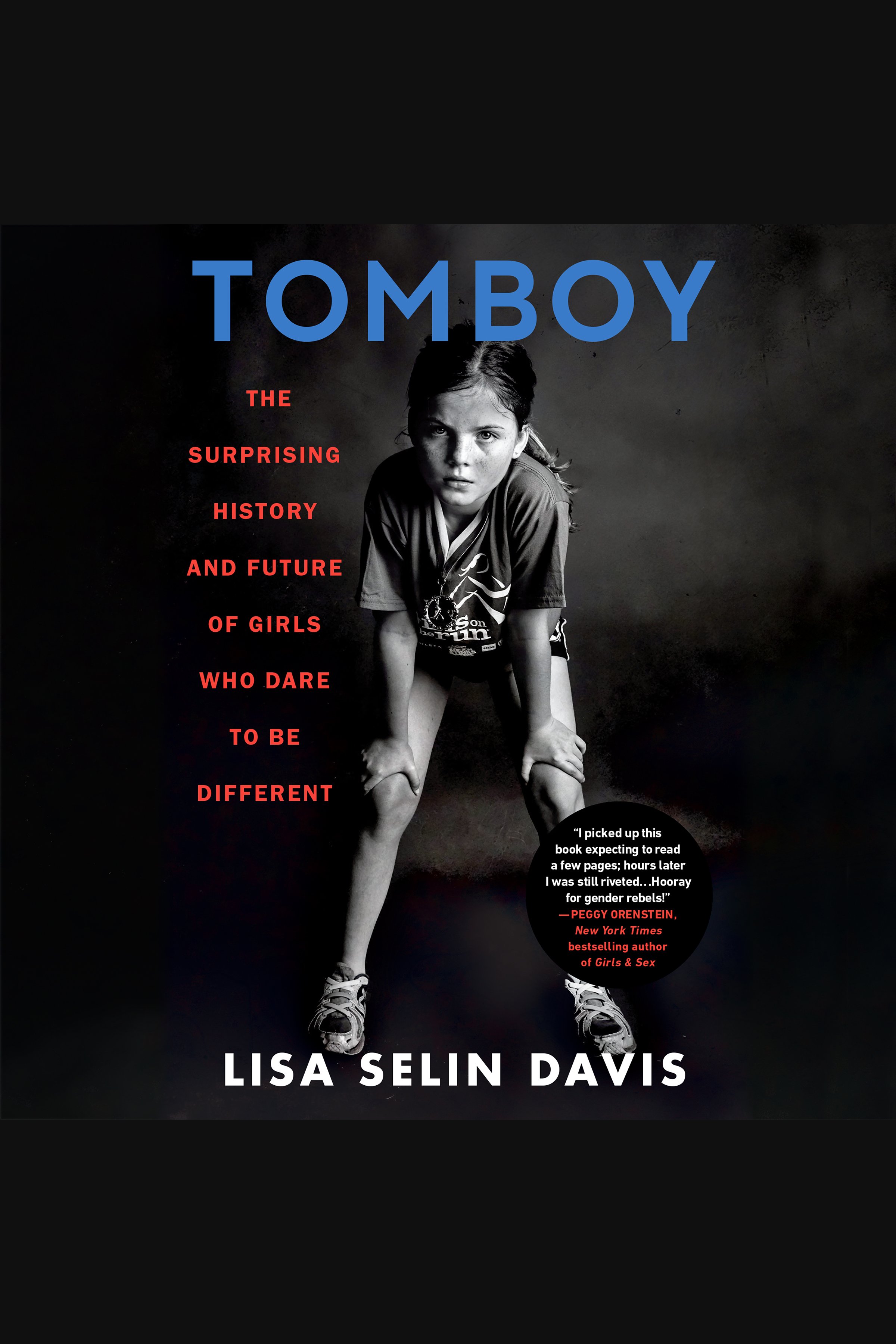 Tomboy The Surprising History and Future of Girls Who Dare to Be Different cover image cdn