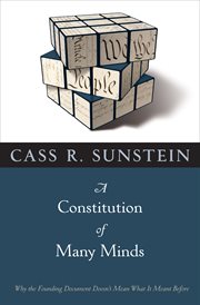 A Constitution of Many Minds : Why the Founding Document Doesn't Mean What It Meant Before cover image cdn