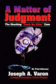 A matter of judgment. The Shocking "Catch Me Killer" Case cover image cdn