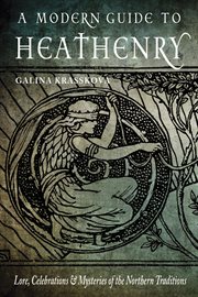 A modern guide to heathenry : lore, celebrations & mysteries of the northern traditions cover image cdn