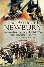 The battles of Newbury : crossroads of the English Civil War cover image cdn
