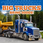 Big trucks bring goods cover image cdn