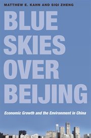 Blue skies over Beijing : economic growth and the environment in China cover image cdn