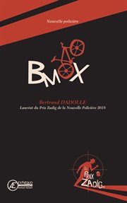 Bmx. Lauréat du Prix Zadig de la Nouvelle Policère 2018 cover image cdn