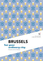 Brussels : not your ordinary city cover image cdn