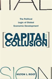 Capital and Collusion : the Political Logic of Global Economic Development cover image cdn