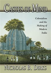 Castes of Mind : Colonialism and the Making of Modern India cover image cdn