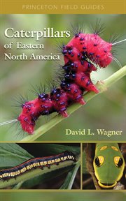 Caterpillars of Eastern North America: A Guide to Identification and Natural History : a Guide to Identification and Natural History cover image cdn