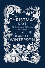 Christmas days : 12 stories and 12 feasts for 12 days cover image cdn