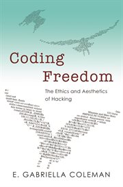 Coding freedom : the ethics and aesthetics of hacking cover image cdn