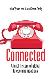 Connected. A Brief History of Global Telecommunications cover image cdn