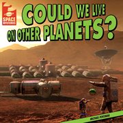 Could we live on other planets? cover image cdn