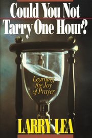 Could you not tarry. Learning the Joy of Prayer cover image cdn