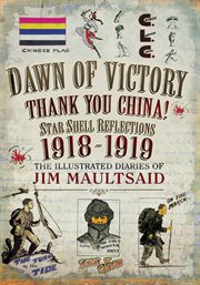 Dawn of victory, thank you china!. Star Shell Reflections, 1918–1919 cover image cdn