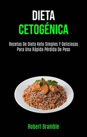 Dieta cetogénica: recetas de dieta keto simples y deliciosas para una rápida pérdida de peso cover image cdn