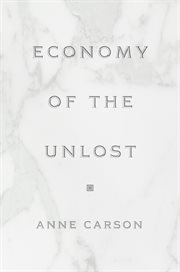 Economy of the Unlost : (Reading Simonides of Keos with Paul Celan) cover image cdn