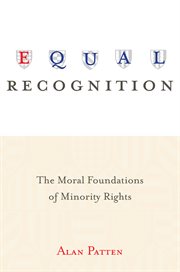 Equal recognition. The Moral Foundations of Minority Rights cover image cdn