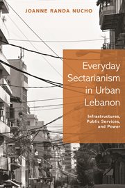 Everyday sectarianism in urban lebanon. Infrastructures, Public Services, and Power cover image cdn