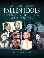 Fallen idols. A Century of Screen Sex Scandals cover image cdn