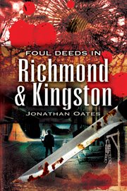 Foul deeds in Richmond and Kingston cover image cdn