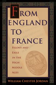 From England to France : Felony and Exile in the High Middle Ages cover image cdn