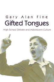 Gifted tongues. High School Debate and Adolescent Culture cover image cdn