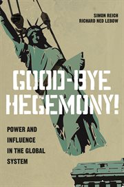 Good-bye hegemony!. Power and Influence in the Global System cover image cdn